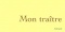 ON LIT AUSSI - Mon Traître