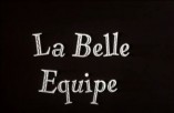 Belle Equipe (La) - D.R