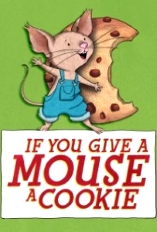 If You Give a Mouse a Cookie - D.R