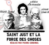Saint-Just et La Force des Choses - D.R